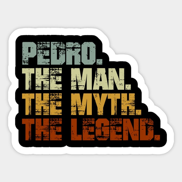 Pedro The Man The Myth The Legend Sticker by designbym